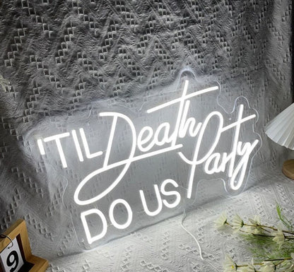 'Til Death Do Us Party Neon LED Sign
