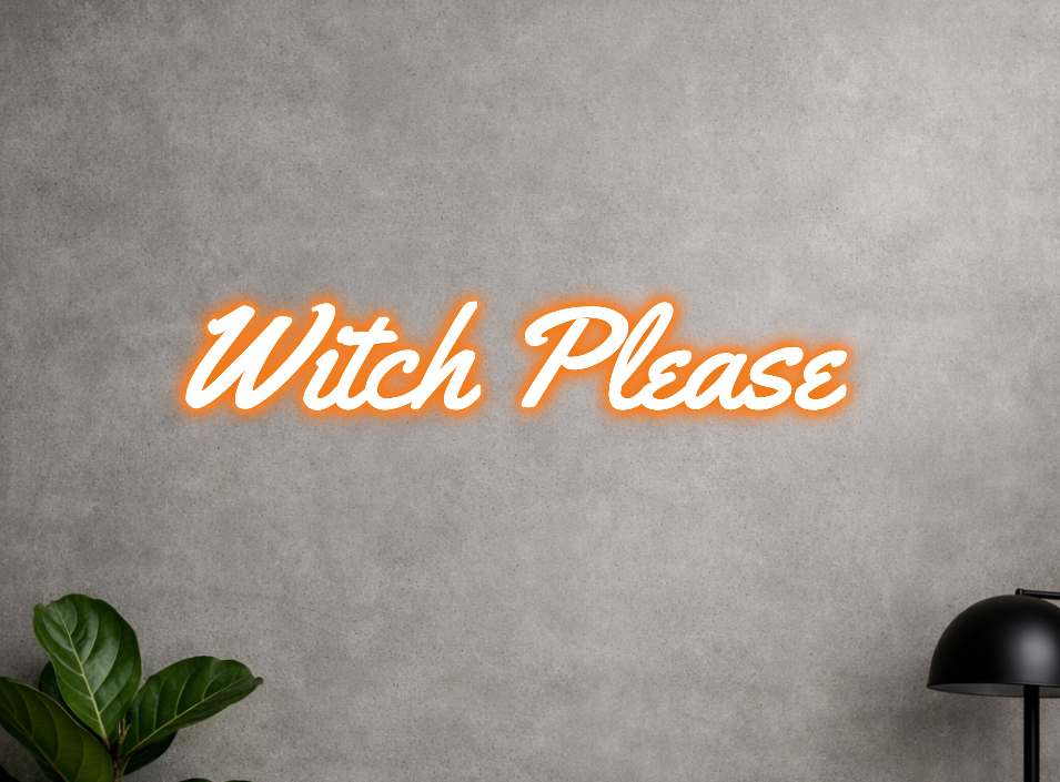 "Witch Please" Halloween Neon LED Sign