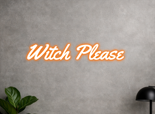 "Witch Please" Halloween Neon LED Sign